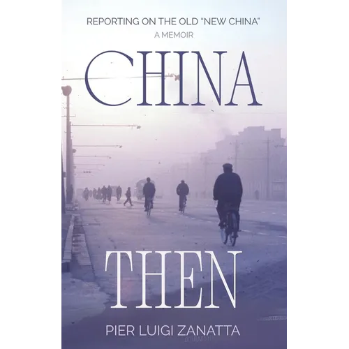 China Then: The mid-1970s adventures of an Italian correspondent