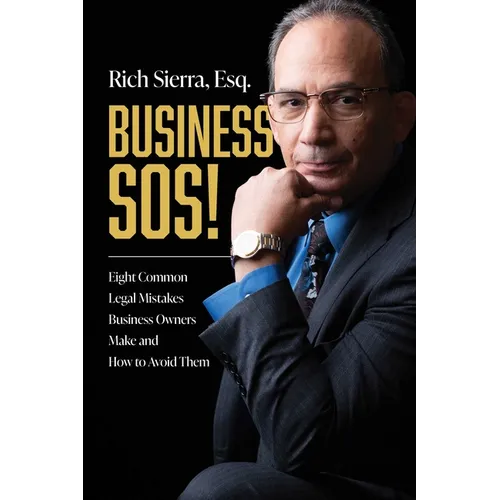 Business Sos!: Eight Common Legal Mistakes Business Owners Make and How to Avoid Them