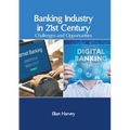 Banking Industry in 21st Century: Challenges and Opportunities