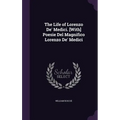 The Life of Lorenzo De' Medici. [With] Poesie Del Magnifico Lorenzo De' Medici