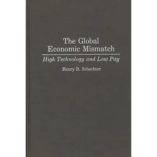 The Global Economic Mismatch: High Technology and Low Pay