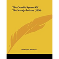 The Gentile System Of The Navajo Indians (1890)