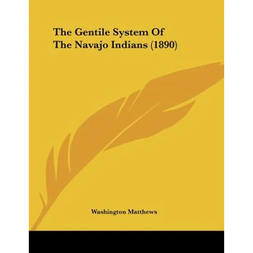 The Gentile System Of The Navajo Indians (1890)