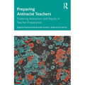 Preparing Antiracist Teachers: Fostering Antiracism and Equity in Teacher Preparation