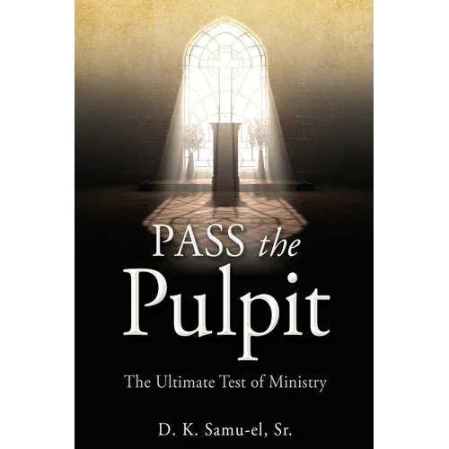 Pass the Pulpit: The Ultimate Test of Ministry
