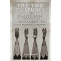 The Two Cultures of English: Literature, Composition, and the Moment of Rhetoric