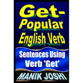 Get- Popular English Verb: Sentences Using Verb 'Get'