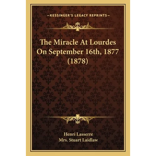 The Miracle At Lourdes On September 16th, 1877 (1878)
