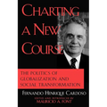 Charting a New Course: The Politics of Globalization and Social Transformation