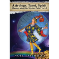 Astrology, Tarot, Spirit: Musings Along the Mystics Path Volume 2