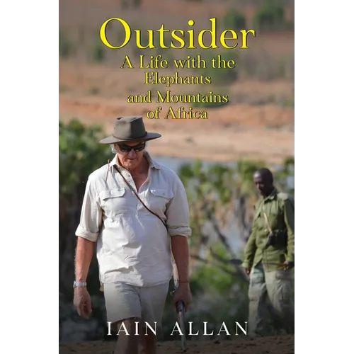 OUTSIDER... A Life with the Elephants and Mountains of Africa