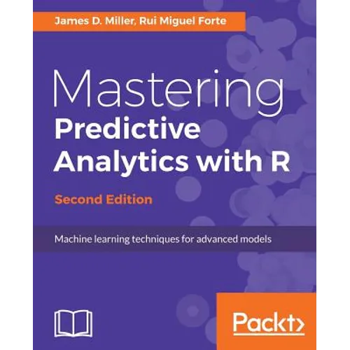 Mastering Predictive Analytics with R, Second Edition