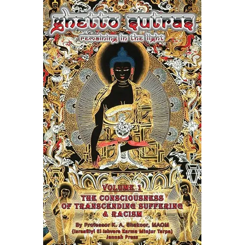 Ghetto Sutras: Remaining in The Light - The Conciousness of Transcending Suffering and Racism (Vol. 1) (Standard Size)