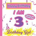 I am 3 Happy Birthday Activity/Coloring Book For Girl