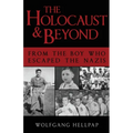 The Holocaust and Beyond: From the Boy Who Escaped the Nazis