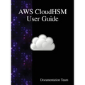 AWS CloudHSM User Guide