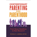 Contemporary Parenting and Parenthood: From News Headlines to New Research
