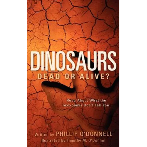 Dinosaurs: Dead or Alive?