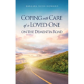 Coping with Care of a Loved One on the Dementia Road
