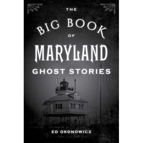 The Big Book of Maryland Ghost Stories