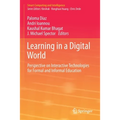 Learning in a Digital World: Perspective on Interactive Technologies for Formal and Informal Education