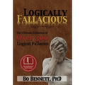 Logically Fallacious: The Ultimate Collection of Over 300 Logical Fallacies (Academic Edition)