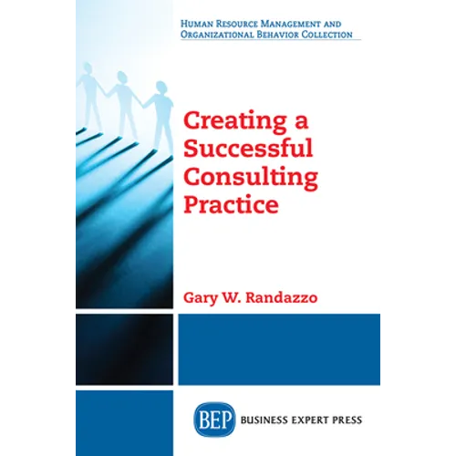 Creating a Successful Consulting Practice