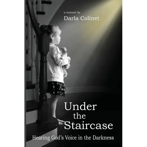 Under the Staircase: Hearing God's Voice in the Darkness