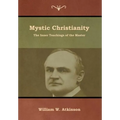 Mystic Christianity: The Inner Teachings of the Master
