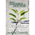 From DOOMED to DOCTOR 280 Chestnut Street: Born in the Crack but Didn't FALL Through