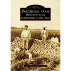 Parchman Farm: Mississippi's State Penitentiary in the 1930s