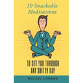 10 Snackable Meditations