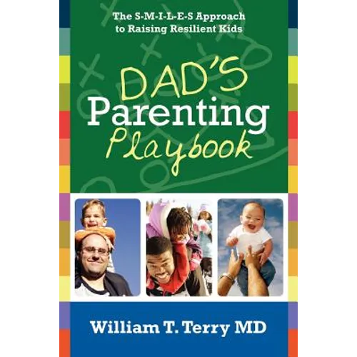 Dad's Parenting Playbook: The S-M-I-L-E-S Approach to Raising Resilient Kids