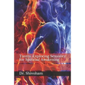 Tantra: Exploring Sexuality for Spiritual Awakening
