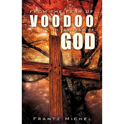 From the Fear of Voodoo to the Fear of God