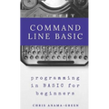Command Line BASIC: programming in BASIC for beginners
