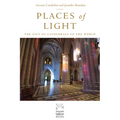 Places of Light: The Gift of Cathedrals to the World