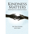 Kindness Matters: Hospitality in a Hostile World