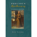 Precious Apothecary: A Catholic Grimoire