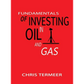 Fundamentals of Investing in Oil and Gas