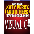 How I taught Katy Perry (and others) to program in Visual C#