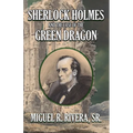 Sherlock Holmes and The Case of The Green Dragon