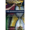 The Advisor Playbook: Regain liberation and order in your personal and professional life