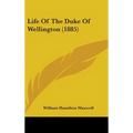 Life Of The Duke Of Wellington (1885)