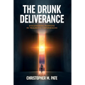 The Drunk Deliverance: Discovering Purpose in Traumatic Experiences