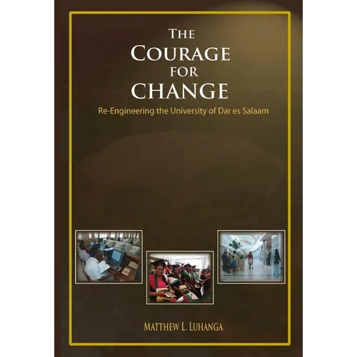 The Courage for Change. Re-Engineering the University of Dar es Salaam