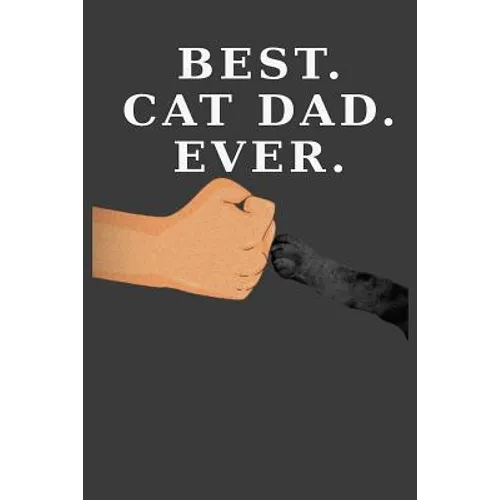 Best Cat Dad Ever: Cat Paw Fist Bump (Dark Cover and Paw Version)
