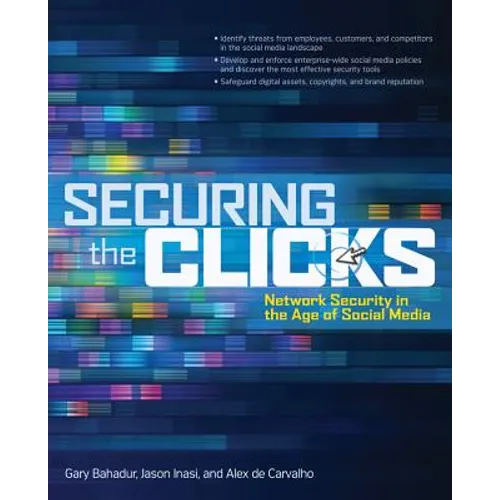 Securing the Clicks: Network Security in the Age of Social Media