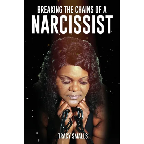 Breaking the Chains of a Narcissist