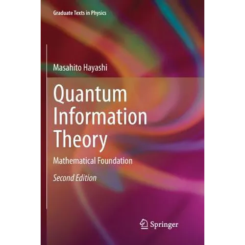 Quantum Information Theory: Mathematical Foundation